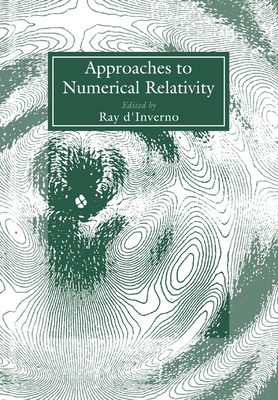 Approaches to Numerical Relativity - D'Inverno, Ray (Editor)