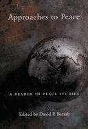 Approaches to Peace: A Reader in Peace Studies