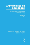 Approaches to Sociology: An Introduction to Major Trends in British Sociology