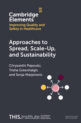 Approaches to Spread, Scale-Up, and Sustainability - Papoutsi, Chrysanthi, and Greenhalgh, Trisha, and Marjanovic, Sonja