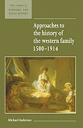 Approaches to the History of the Western Family 1500-1914