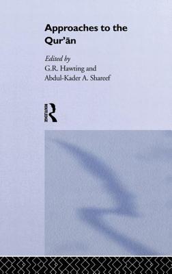 Approaches to the Qur'an - Hawting, G. R. (Editor)