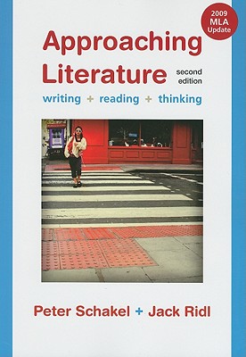 Approaching Literature: Writing + Reading + Thinking - Schakel, Peter, and Ridl, Jack