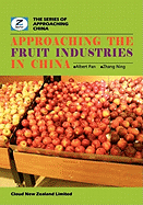 Approaching the Fruit Industries in China: China Fruit Industry Overview