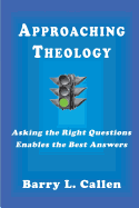 Approaching Theology, Asking the Right Questions Enables the Best Answers