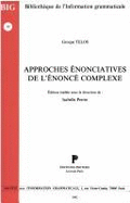 Approches Enonciatives de L'Enonce Complexe: Groupe Telos - Perrin, I (Editor)