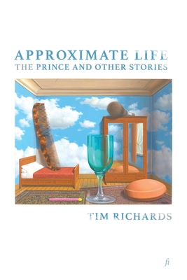 Approximate Life: The Prince and Other Stories - Richards, Tim