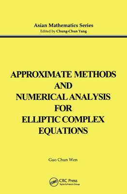 Approximate Methods and Numerical Analysis for Elliptic Complex Equation - Chun Wen, Guo (Editor)