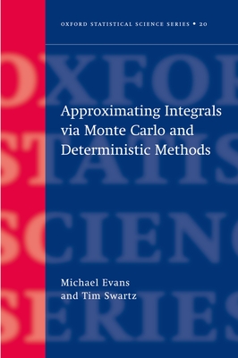 Approximating Integrals Via Monte Carlo and Deterministic Methods - Evans, Michael, and Swartz, Tim