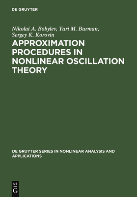 Approximation Procedures in Nonlinear Oscillation Theory - Bobylev, Nikolai A, and Burman, Yurii M, and Korovin, Sergey K