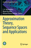 Approximation Theory, Sequence Spaces and Applications