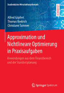 Approximation Und Nichtlineare Optimierung in Praxisaufgaben: Anwendungen Aus Dem Finanzbereich Und Der Standortplanung