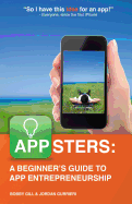 Appsters: A Beginner's Guide to App Entrepreneurship