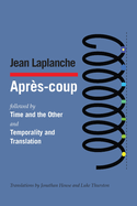 Aprs-coup: followed by Time and the Other and Temporality and Translation & Debate on "Temporality and Translation"