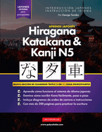 Aprende Japon?s Hiragana, Katakana y Kanji N5 - Libro de Trabajo para Principiantes: La gu?a de estudio paso a paso fcil y el libro de prctica de escritura: la mejor manera de aprender japon?s y c?mo escribir el alfabeto de Jap?n