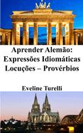 Aprender Alemo: Expresses Idiomticas - Locues - Provrbios