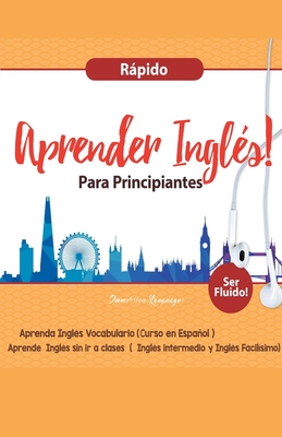 Aprender Ingl?s para Principiantes Rpido - Aprenda Ingl?s Vocabulario (Curso en Espaol - Ser Fluido) - Languages, Immersion