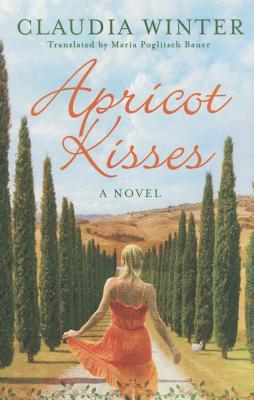 Apricot Kisses - Winter, Claudia, and Poglitsch Bauer, Maria (Translated by)
