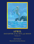 April - Daughter of the Sun and Moon Volume II