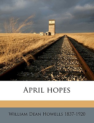 April hopes - Howells, William Dean