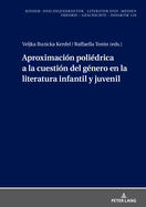 Aproximaci?n Poli?drica a la Cuesti?n del G?nero En La Literatura Infantil Y Juvenil