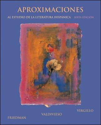 Aproximaciones al Estudio de la Literatura Hispanica - Virgillo, Carmelo, and Valdivieso, L Teresa, and Friedman, Edward, Professor