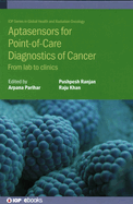 Aptasensors for Point-of-Care  Diagnostics of Cancer: From lab to clinics