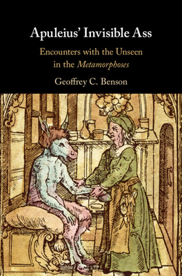 Apuleius' Invisible Ass - Benson, Geoffrey C