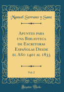 Apuntes Para Una Biblioteca de Escritoras Espanolas Desde El Ano 1401 Al 1833, Vol. 2 (Classic Reprint)