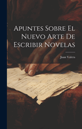 Apuntes Sobre El Nuevo Arte De Escribir Novelas