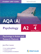 AQA(A) A2 Psychology Student Unit Guide: Unit 4 Sections B and C: Psychology in Action and Research Methods