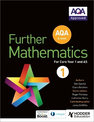 AQA A Level Further Mathematics Core Year 1 (AS) - Sparks, Ben, and Baldwin, Claire, and Griffiths, Jonny (Contributions by)