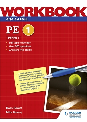 AQA A-level PE Workbook 1: Paper 1 - Howitt, Ross, and Murray, Mike