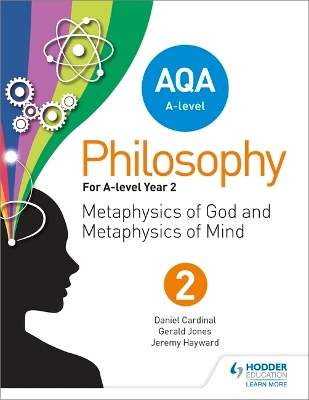AQA A-level Philosophy Year 2: Metaphysics of God and metaphysics of mind - Hayward, Jeremy, and Jones, Gerald, and Cardinal, Dan