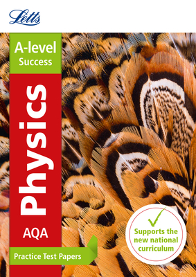 AQA A-level Physics Practice Test Papers - Letts A-level