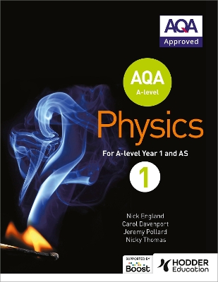 AQA A Level Physics Student Book 1 - England, Nick, and Pollard, Jeremy, and Thomas, Nicky