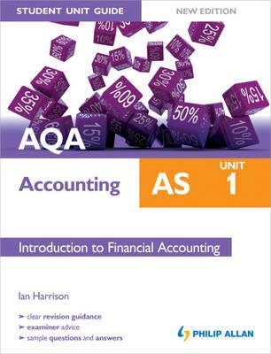 AQA AS Accounting Student Unit Guide: Unit 1 Introduction to Financial Accounting - Harrison, Ian