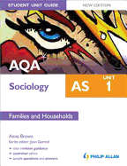 AQA AS Sociology Student Unit Guide: Unit 1 Families and Households