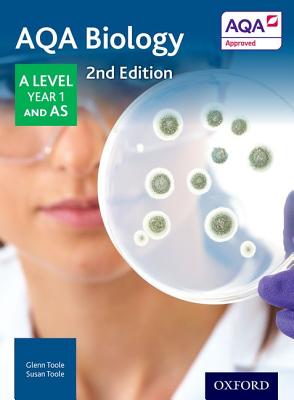 AQA Biology: A Level Year 1 and AS - Toole, Glenn, and Toole, Susan