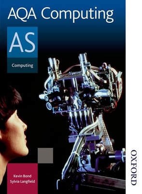 AQA Computing AS - Langfield, Sylvia, and Bond, Kevin