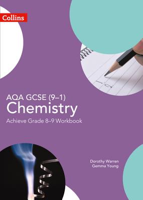 AQA GCSE (9-1) Chemistry Achieve Grade 8-9 Workbook - Warren, Dorothy, and Young, Gemma