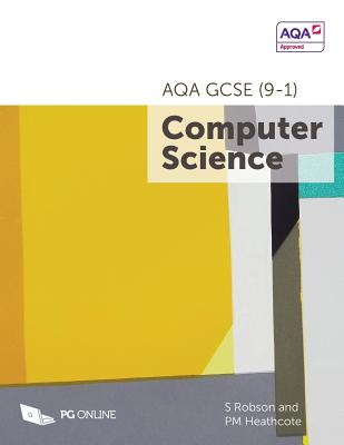 AQA GCSE (9-1) Computer Science - Robson, S, and Heathcote, PM, and Online, PG (Editor)