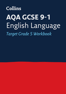 AQA GCSE 9-1 English Language Exam Practice Workbook (Grade 5): Ideal for the 2025 Exams