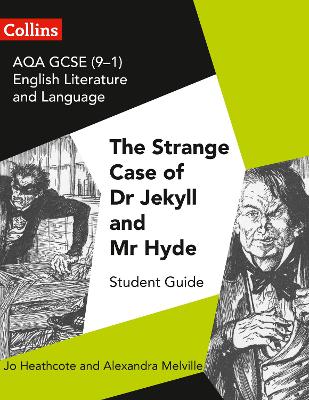 AQA GCSE (9-1) English Literature and Language - Dr Jekyll and Mr Hyde - Heathcote, Jo, and Melville, Alexandra