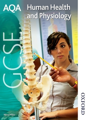 AQA GCSE Human Health and Physiology: Student's Book - Miles, Niva