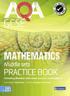 AQA GCSE Mathematics for Middle Sets Practice Book: Including Modular and Linear Practice Exam Papers