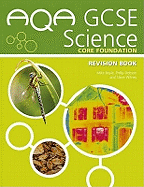 AQA GCSE Science Core Foundation: Revision Book