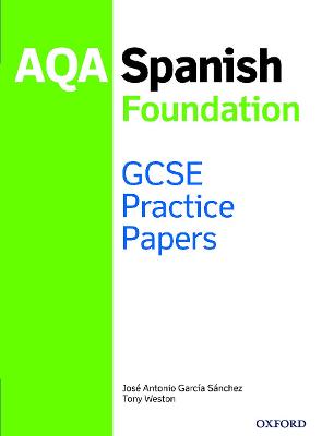 AQA GCSE Spanish Foundation Practice Papers - Weston, Tony, and Antonio GarcA a SA!nchez, JosA (c)