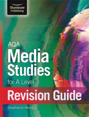 AQA Media Studies For A Level Revision Guide - Hendry, Stephanie