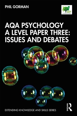 AQA Psychology A Level Paper Three: Issues and Debates - Gorman, Phil
